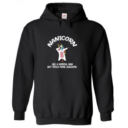 Nanicorn Like a Normal Nan But Much More Awesome Classic Funny Womens Kids and Adults Pullover Hoodie